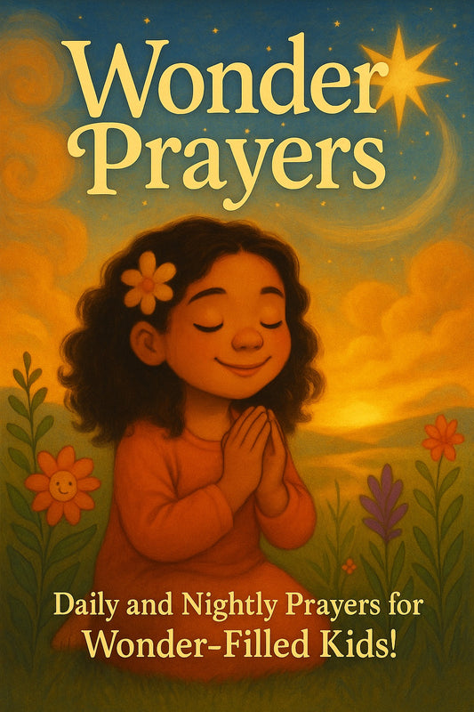 Wonder Prayers for Wonder-Filled Kids!